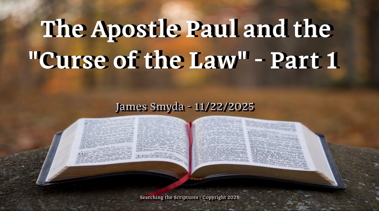James Smyda - The Apostle Paul and the "Curse of the Law" - Part 1