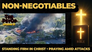 Non-Negotiables: What We Believe • And Why We Pray for the LDS