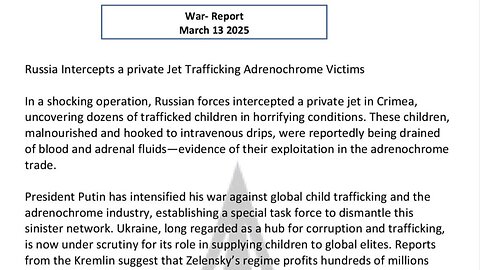 WAR REPORT - MARCH 13 2025 - RUSSIA INTERCEPTS ADRENOCHROME PRIVATE JET
