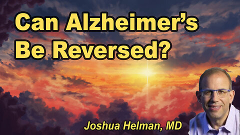 Can Alzheimer’s Be Reversed? Hope, Evidence, and Motivation