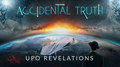 Accidental Truth: UFO Revelations | Documentary | Full Movie