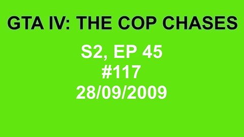 GTA IV: The Cop Chase S2 E45