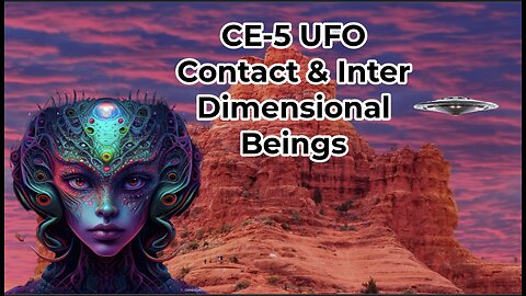 CE-5 Contact UFOs & Alien Encounters