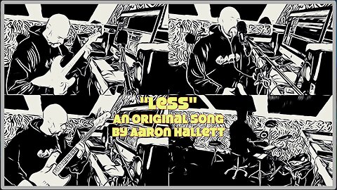 "Less" an Original Song by Aaron Hallett