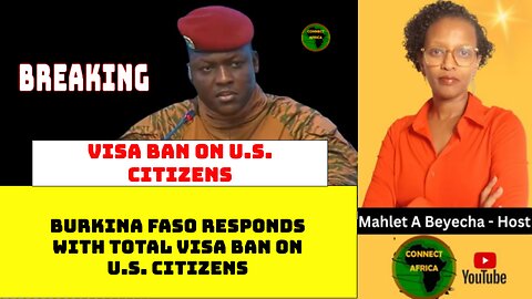 BURKINA FASO RESPONDS WITH TOTAL VISA RESTRICTION ON U.S. NATIONALS IN PRINCIPLE OF RECIPROCITY