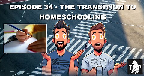 Episode 34 - The Transition to Homeschooling