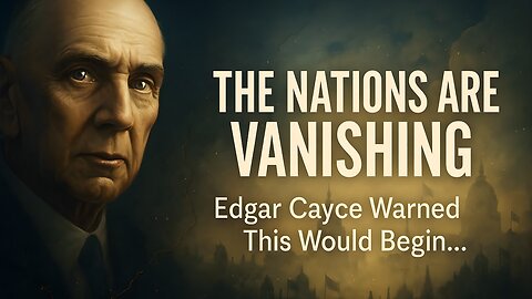 Edgar Cayce Warned of the “Cycle of Vanishing Nations” — And It Has Already Begun