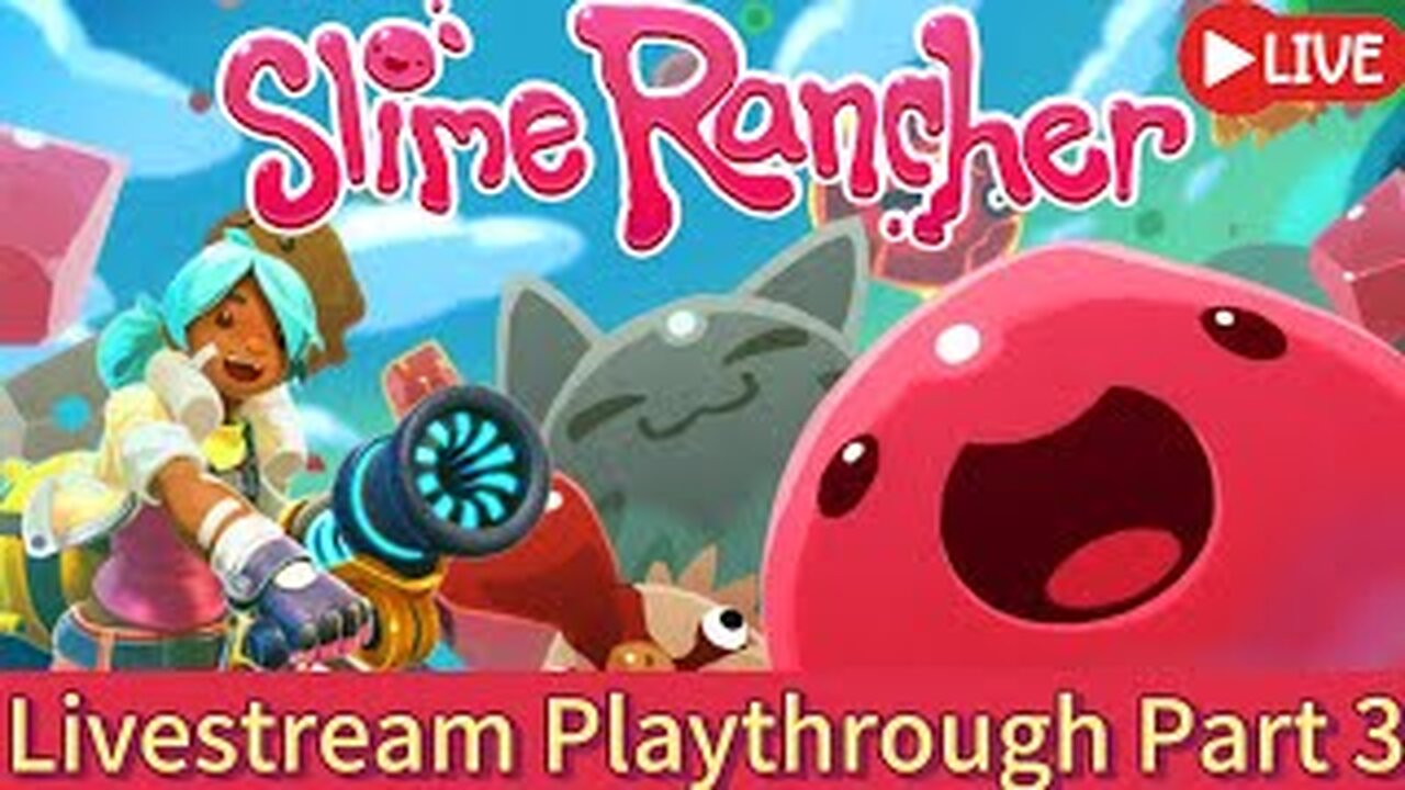 (LIVE) Slime Rancher Part 3