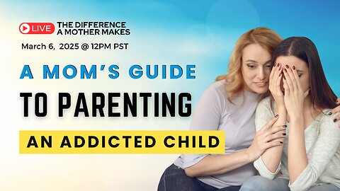 A Mom’s Guide to Parenting an Addicted Child: Ed McGlasson