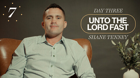 Unto The Lord | Day Three [Shane Tenney]