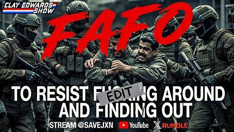 NICOLAS MADURO FAFO'D - THE CLAY EDWARDS SHOW