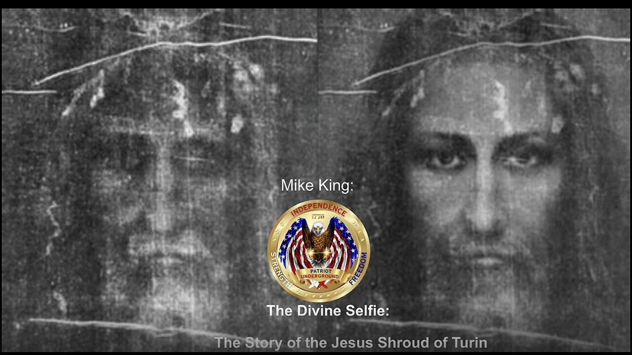 Mike King: The Divine Selfie (Shroud of Turin)