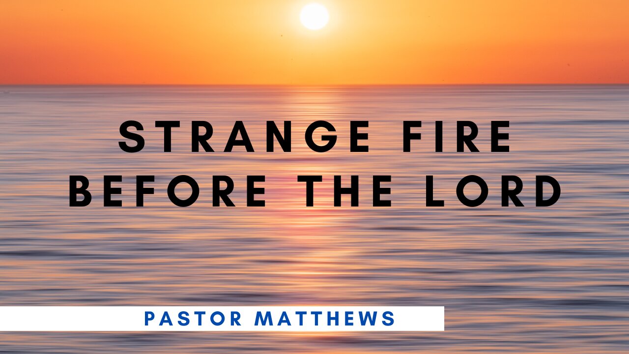 "Strange Fire Before the Lord" | Abiding Word Baptist