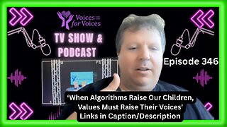 When Algorithms Raise Our Children, Values Must Raise Their Voices | Episode 346