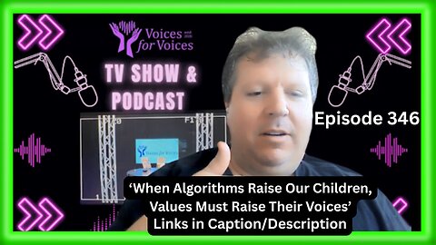 When Algorithms Raise Our Children, Values Must Raise Their Voices | Episode 346