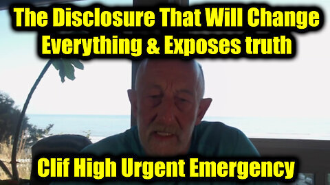 Clif High Urgent Emergency- The Disclosure That Will Change Everything & Exposes truth