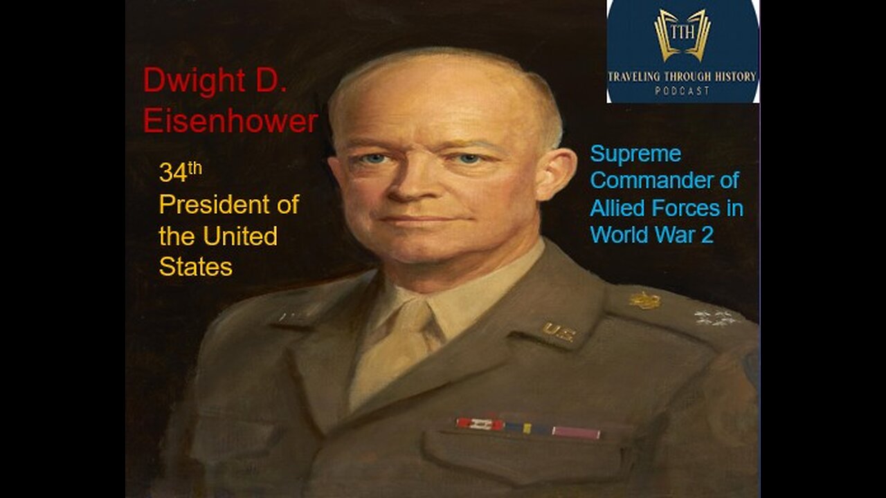 Dwight D. Eisenhower - 34th President and Supreme Commander of Allied Forces in World War 2