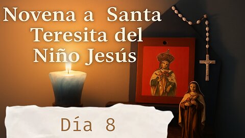 Octavo Día de la Novena a Santa Teresita Del Niño Jesús - 29 de setiembre