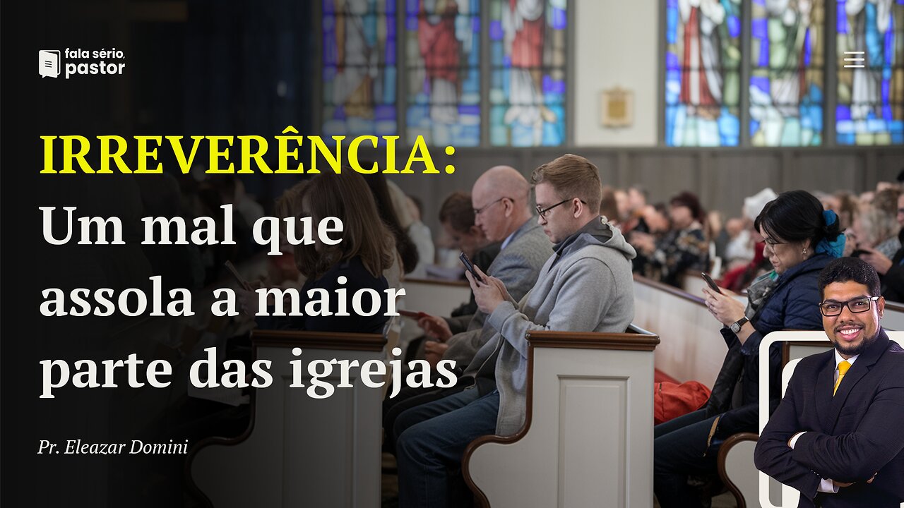 IrreverĂȘncia: Um mal que assola a maior parte das igrejas