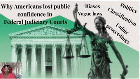 Why US Citizen dont trust the federal court system :Judges implicit biases and political influences