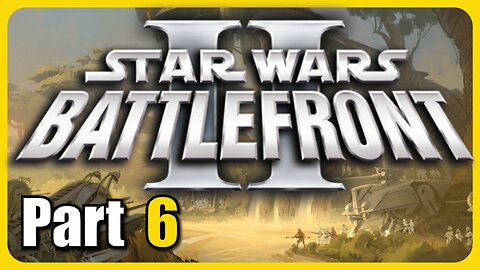 Star Wars Battlefront II (Classic) | Part - 6 "A Line in the Sand" [Throwback Thursday #21]