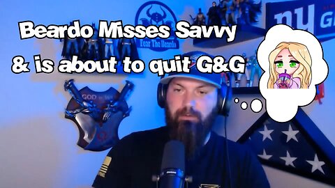 Beardo misses Savvy & is about to quit - G&G Highlights