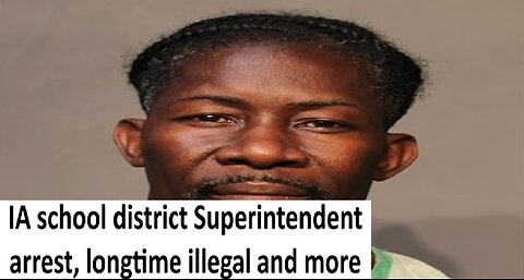 IA school district Superintendent arrest, longtime illegal, more details
			