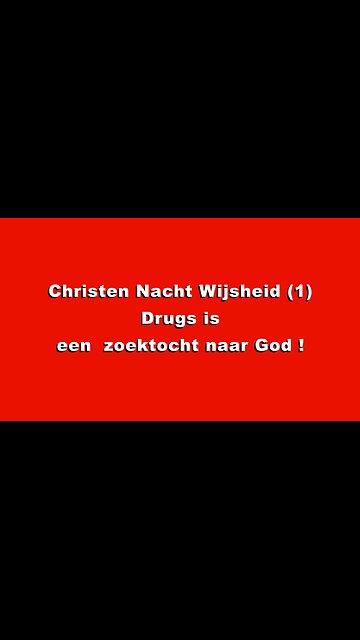 Christen Nacht Wijsheid (1) Drugs is een zoektocht naar God - #Christen #Nacht #Wijsheid - #Drugs #zoektocht #God
