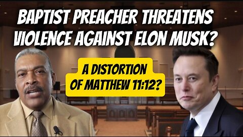 Reverend Dr. Steve A. Caudle (Baptist Preacher) Threatens Elon Musk With Violence?