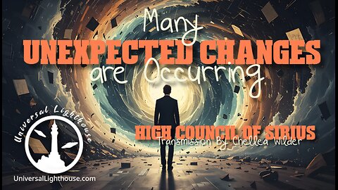 Many Unexpected Changes are Occurring ~ High Council of Sirius ~ Chellea Wilder
