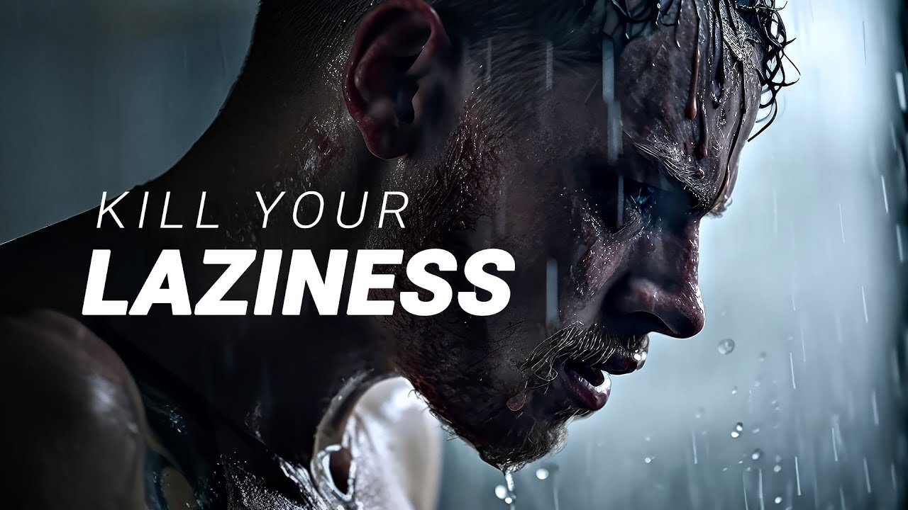 Kill Your Laziness - Motivational Video