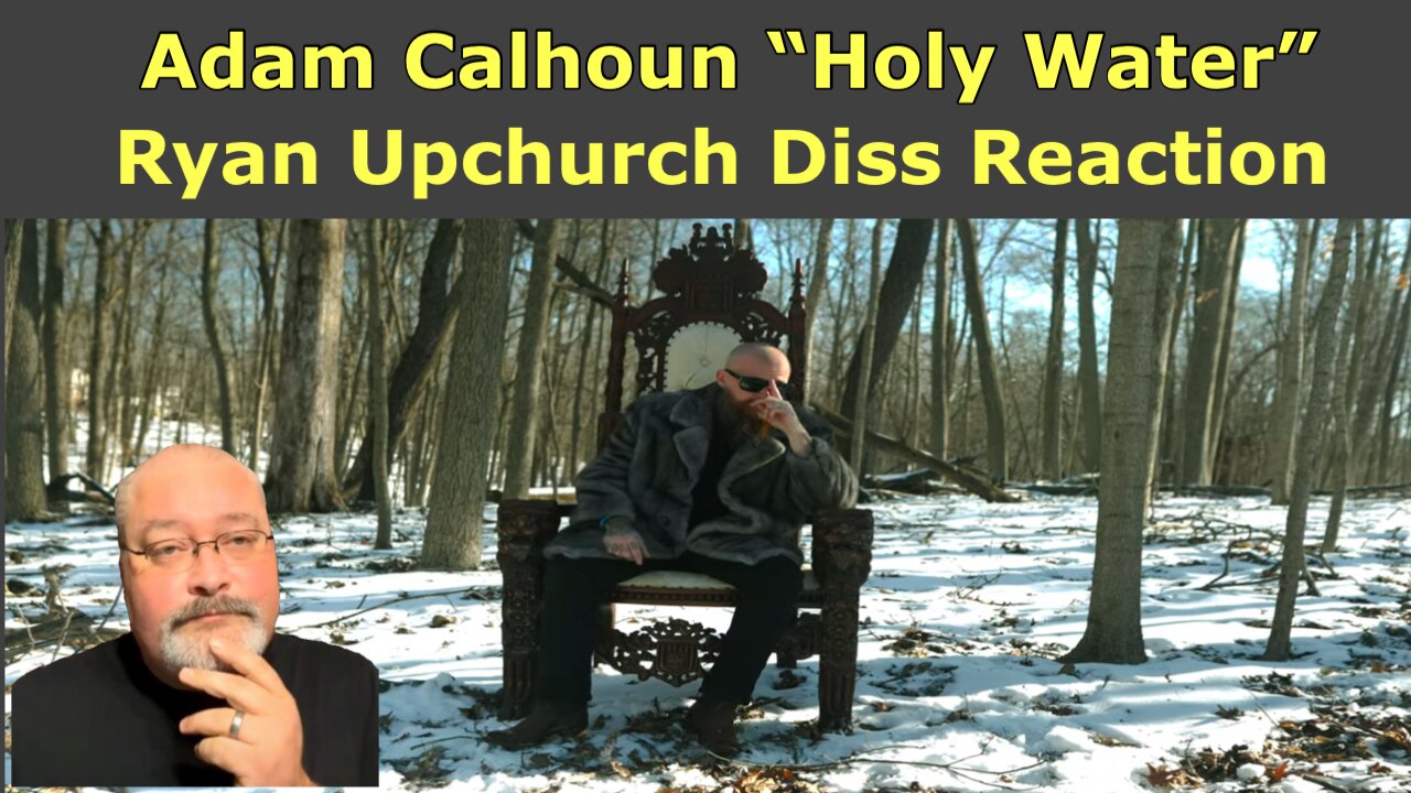 Adam Calhoun - “Holy Water” (Upchurch Diss) Reaction