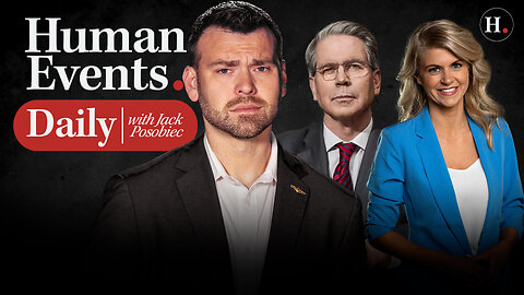 HUMAN EVENTS DAILY WITH JACK POSOBIEC