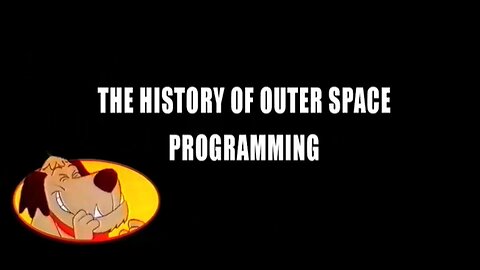 THE HISTORY OF OUTER SPACE PROGRAMMING