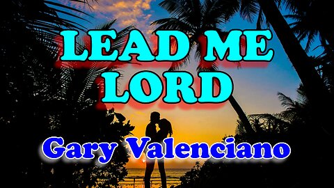 Lead me lord - Gary Valenciano | Karaoke Version with lyrics