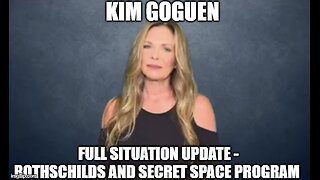 Kim Goguen: Full Situation Update 3/5/25 - Rothschilds and Secret Space Program