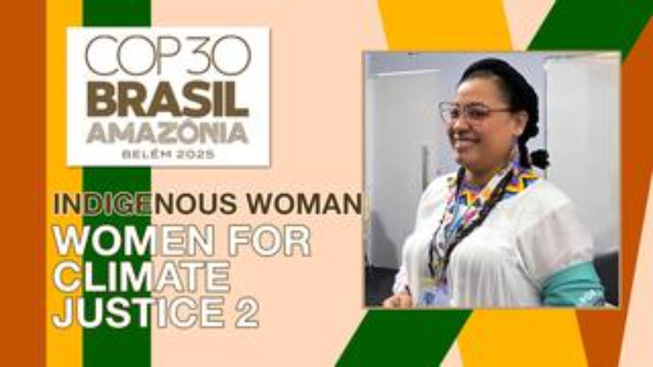 How Indigenous Women are Being Turned into Climate Activists