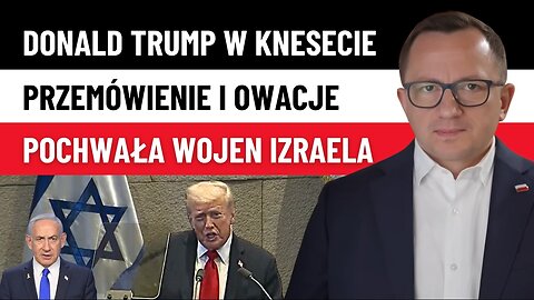Zobacz Przemówienie Donalda Trumpa w Knesecie w Języku Polskim! (ich bezczelność i kłamstwo nie ma granic)