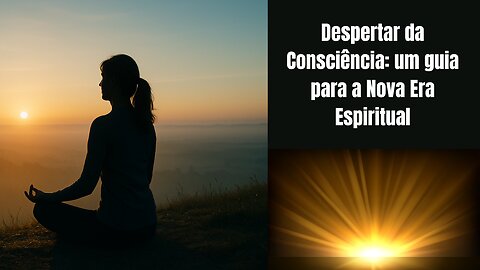 Despertar da Consciência: um guia para a Nova Era Espiritual