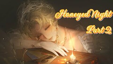 Honeyed Night Part 2 | Path To Nowhere