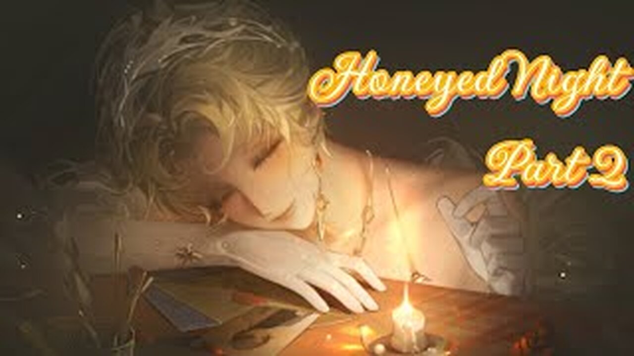 Honeyed Night Part 2 | Path To Nowhere