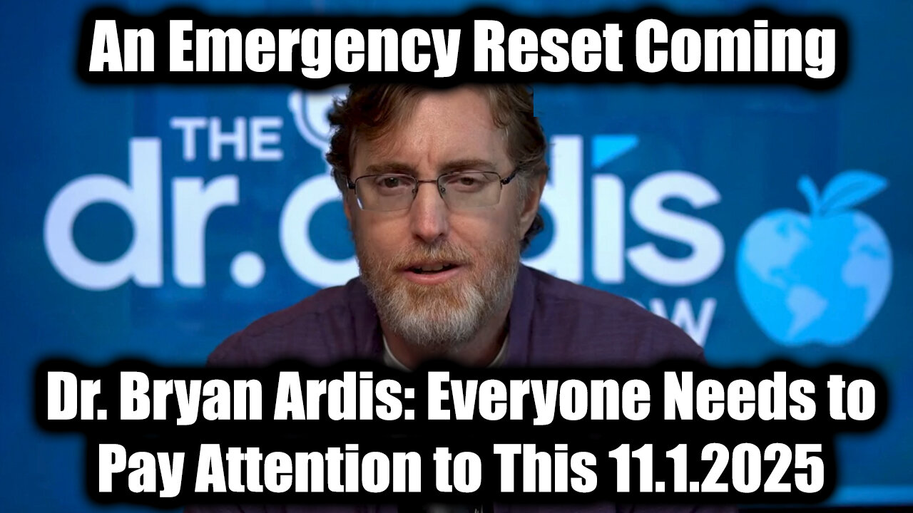 Dr. Bryan Ardis: Emergency Reset 11.1.25 - Everyone Needs to Pay Attention to This