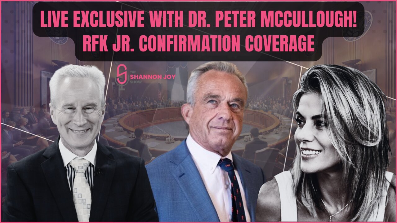 🔥🔥Live Exclusive With Dr. Peter McCullough! RFK Jr. Confirmation Coverage & More!🔥🔥