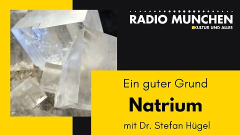 Natrium: Ein guter Grund - mit Dr. Stefan Hügel