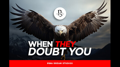 WHEN THEY DOUBT YOU - MUST WATCH
