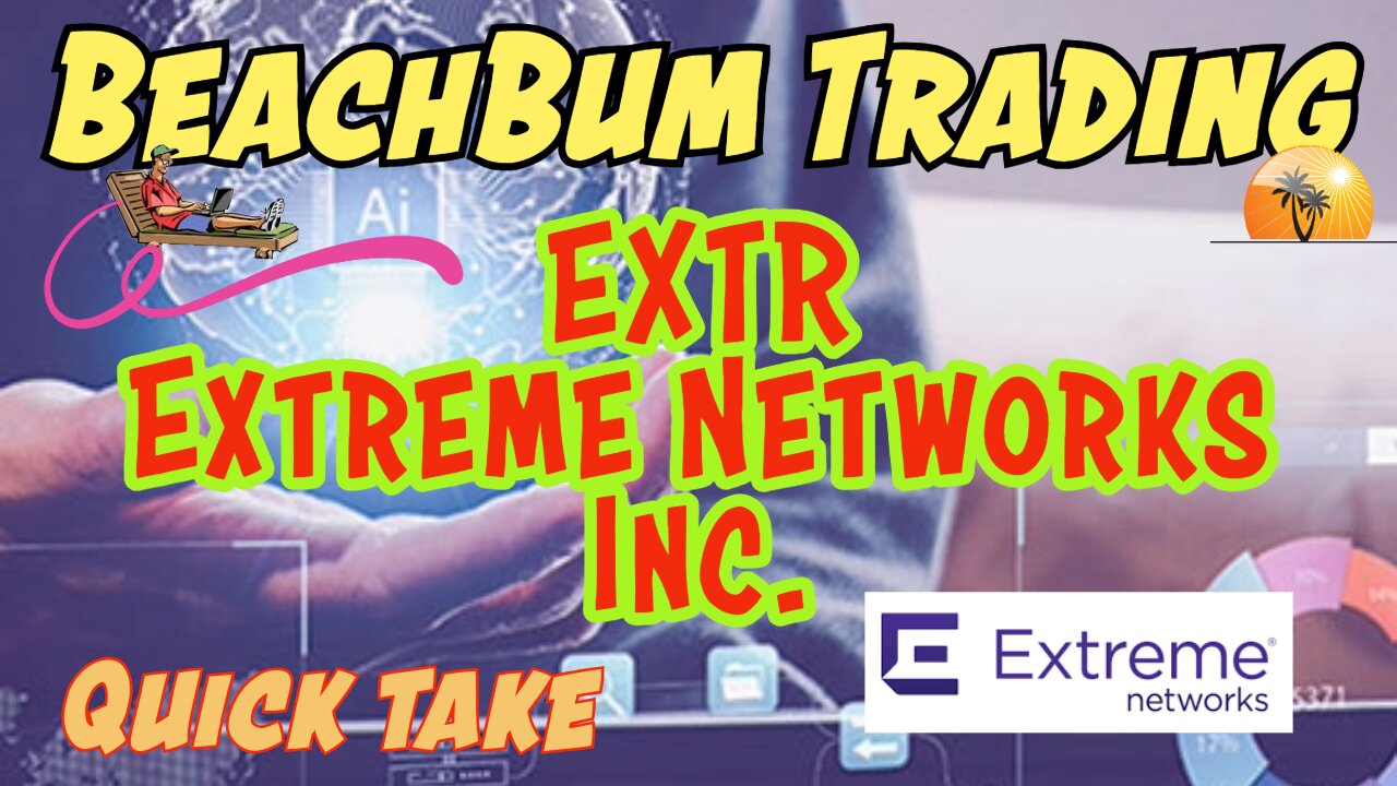 EXTR | Extreme Networks Inc. | Quick Take