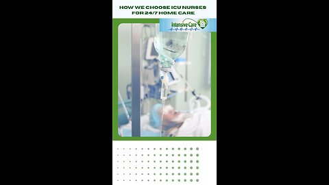 How We Choose ICU Nurses for 24/7 Home Care