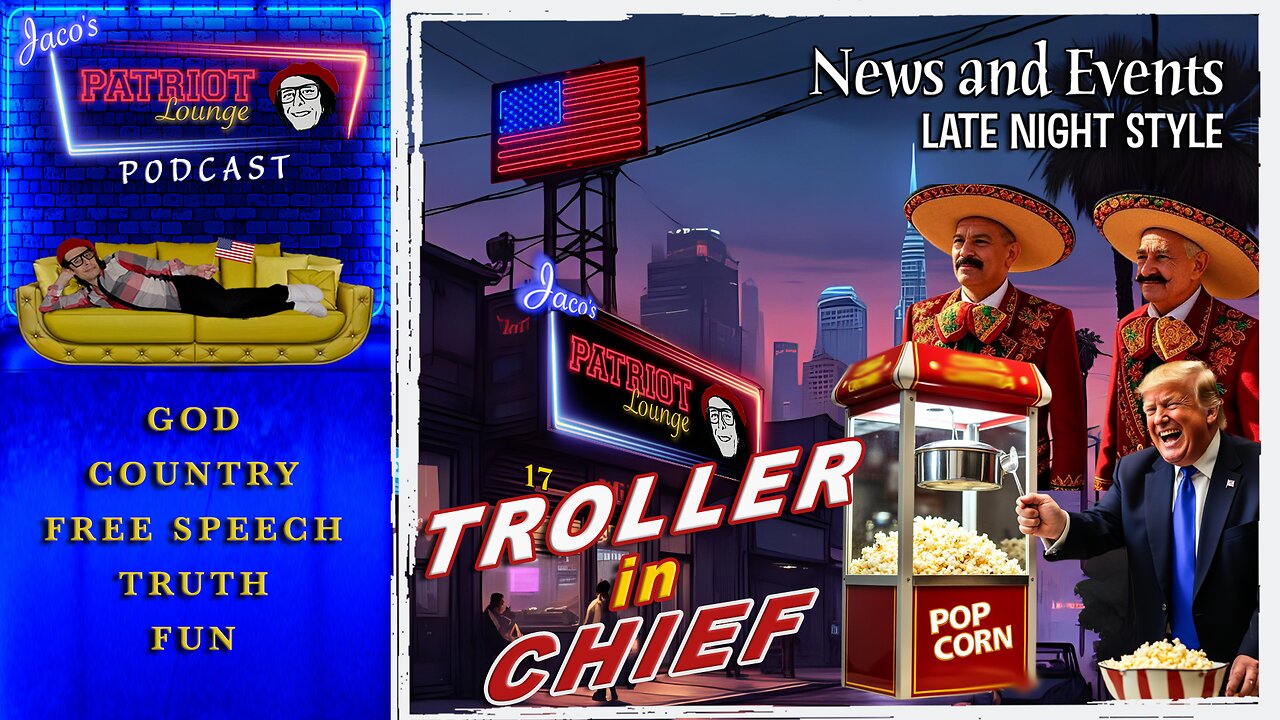 EP 230: Troller in Chief | Current News and Events with Humor