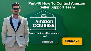 Part-46 How To Contact Amazon Seller Support Team