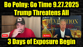 Bo Polny & David Nino Rodriguez: Go Time 9.27.25 - Trump Threatens All, 3 Days of Exposure Begin